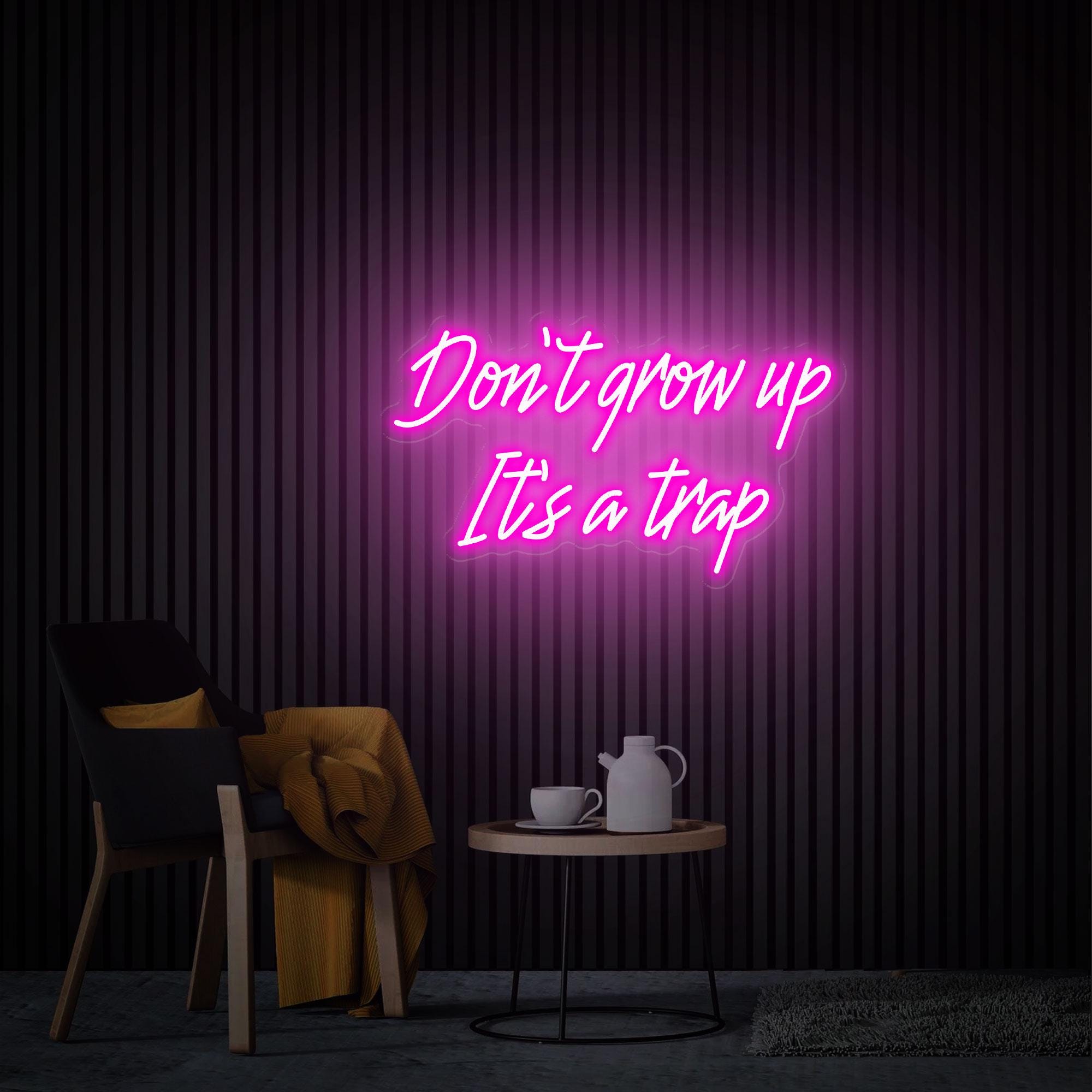 Don't Grow Up It's A Trap Neon Sign Custom Text Neon Sign Neon Wall Art Home Room Decor Bar Light Up Sign Cool Neon Light Personalized Gifts