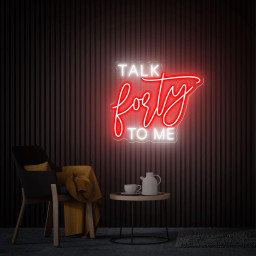 Talk Forty To Me Neon Sign, 40th Birthday Gift, Custom Neon Sign, Birthday Wall Art, Personalized Gifts, Forty Birthday Gifts For Him /Her