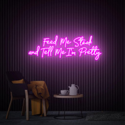 Feed Me Steak and Tell Me I'm Pretty Neon Sign, Custom Led Neon Sign, Restaurant Neon Art Sign, Beef Meat Grill Barbecue BBQ Bar Food Decor