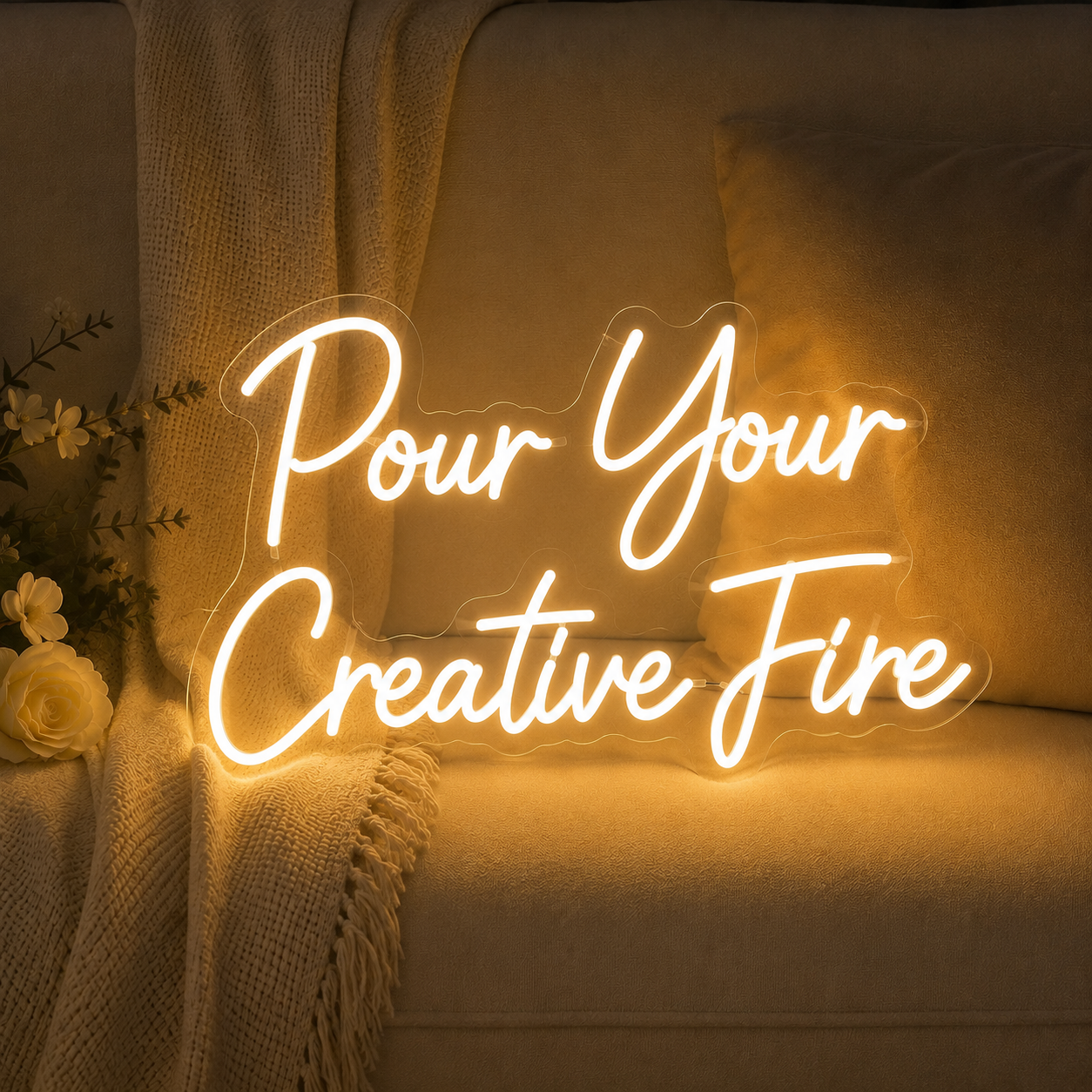 Pour Your Creative Fire Neon Sign